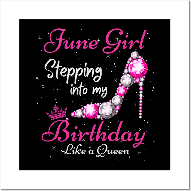 June Girl Stepping Into My Birthday Like A Queen Funny Birthday Gift Cute Crown Letters Wall Art by JustBeSatisfied